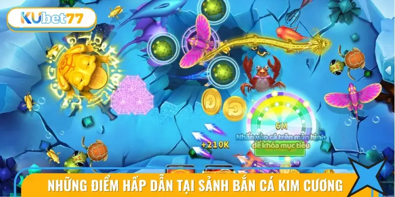 Khám Phá Bắn Cá Kim Cương Tại KUBET77 - Game Đổi Thưởng Số 1 3 Game bắn cá kim cương online với những ưu điểm nổi bật.