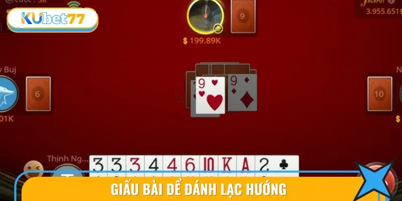 Sử dụng kỹ thuật giấu bài để kết thúc ván chơi một cách chủ động.