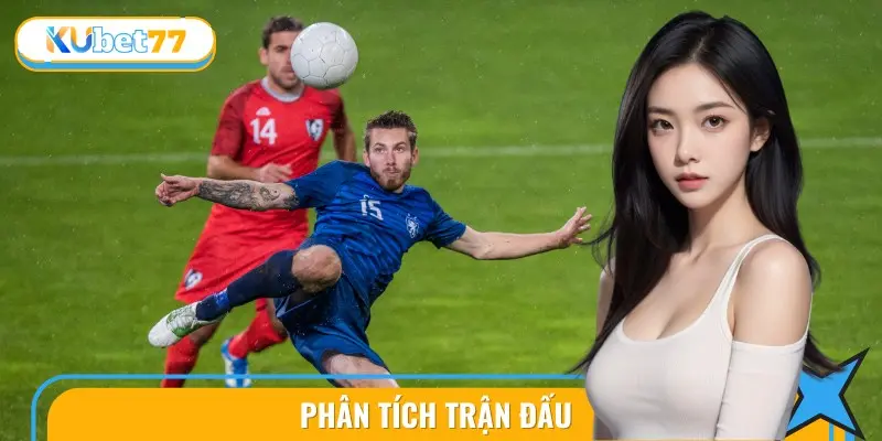 Tầm Quan Trọng Của Phân Tích Trận Đấu Trước Khi Cược 4 phan tich tran dau