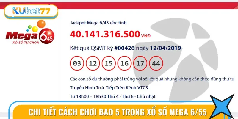 Chi Tiết Cách Chơi Bao 5 Trong Xổ Số Mega 6/55